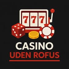 De Bedste Casinoer Uden RoFUS